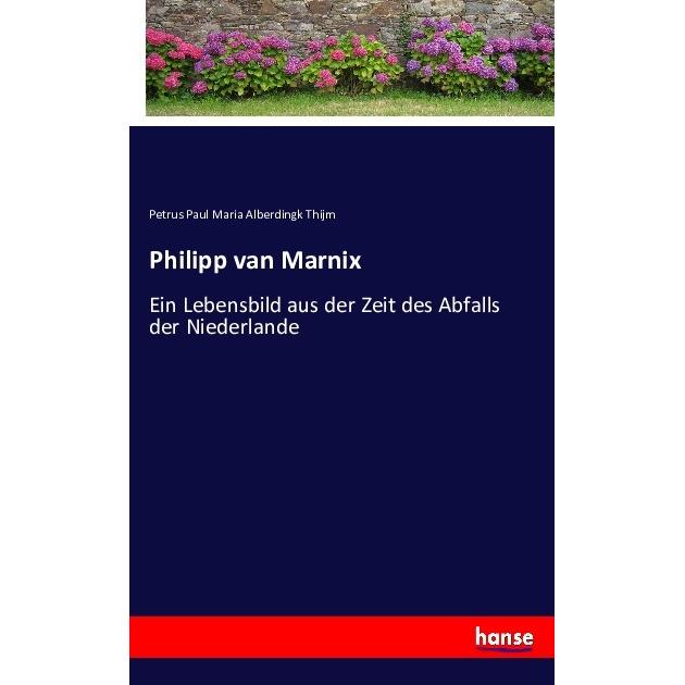 Philipp van Marnix, Belletristik von Petrus Paul Maria Alberdingk Thijm