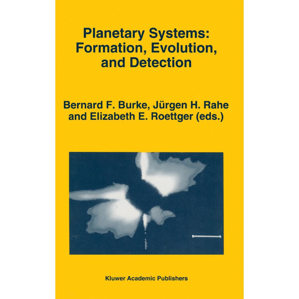 Planetary Systems: Formation, Evolution, and Detection, Fachbücher von Jürgen H. Rahe, Bernard F. Burke, Elizabeth E. Ro...