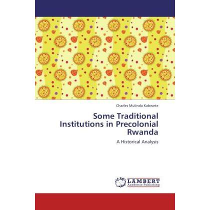 Some Traditional Institutions in Precolonial Rwanda, Fachbücher