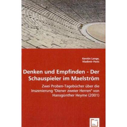 Denken und Empfinden -Der Schauspieler im Maelström, Sachbücher von Kerstin Lange, Vladimir Pavic