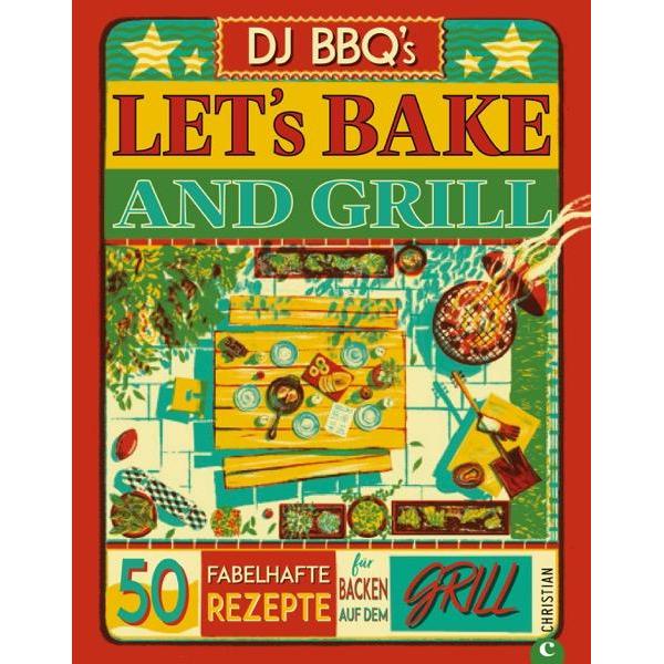 Let’s Bake & Grill, Ratgeber von DJ BBQ's