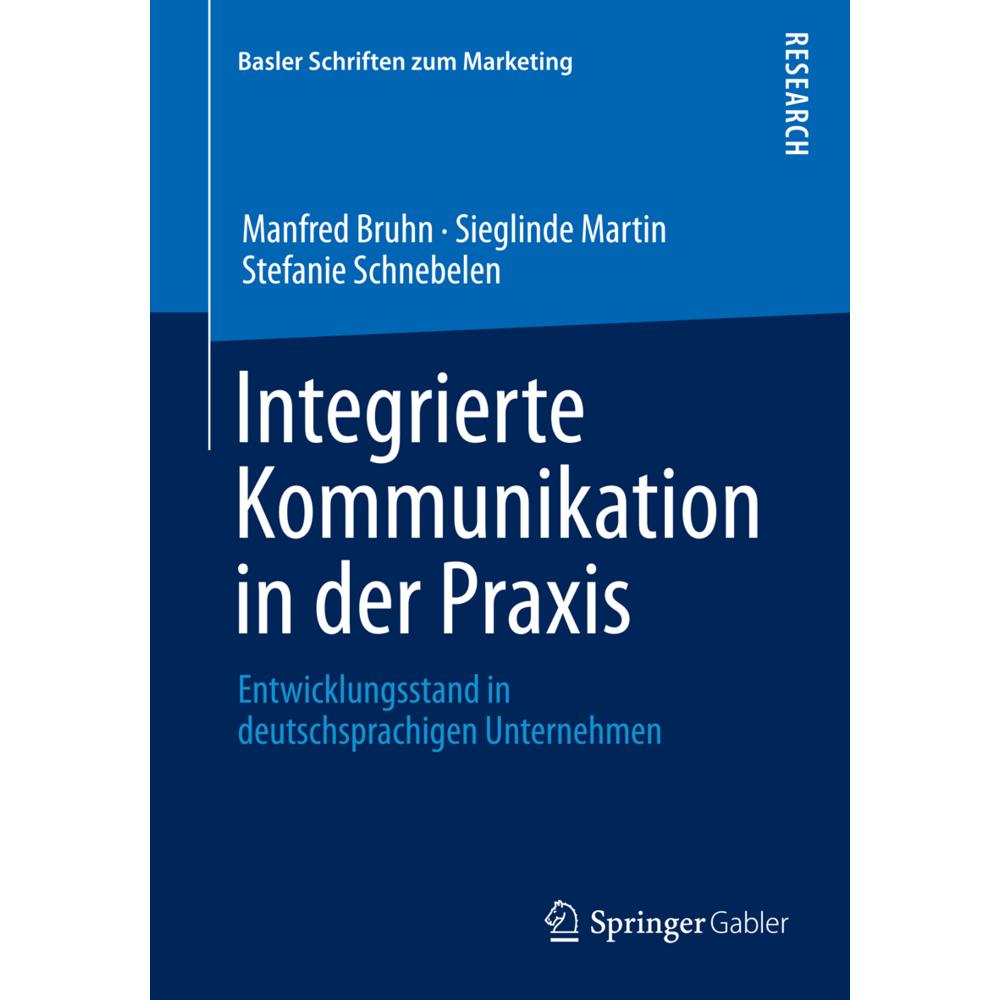 Integrierte Kommunikation in der Praxis, Fachbücher von Manfred Bruhn, Sieglinde Martin, Stefanie Schnebelen