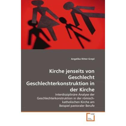 Kirche jenseits von Geschlecht Geschlechterkonstruktion in der Kirche, Fachbücher