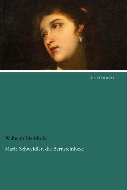 Actual product image Maria Schweidler, die Bernsteinhexe (Wilhelm Meinhold, 2015)