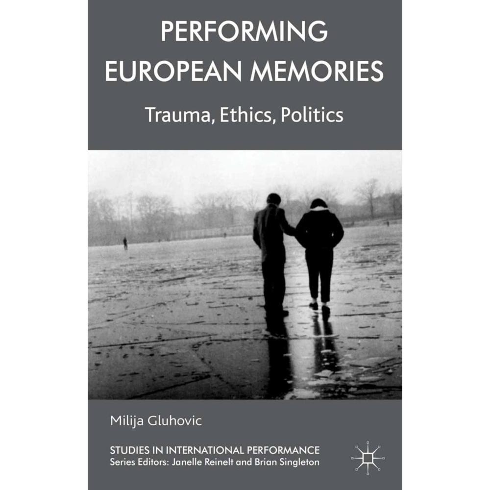 Performing European Memories, Fachbücher von Milija Gluhovic