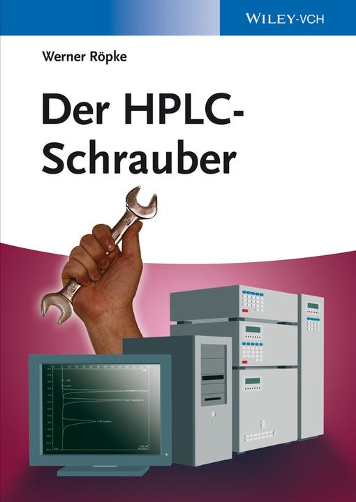 Produktbild Der HPLC-Schrauber (Deutsch, Werner Röpke, 2013)