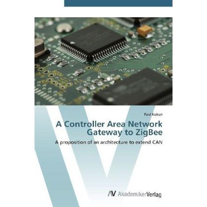 A Controller Area Network Gateway to ZigBee, Fachbücher