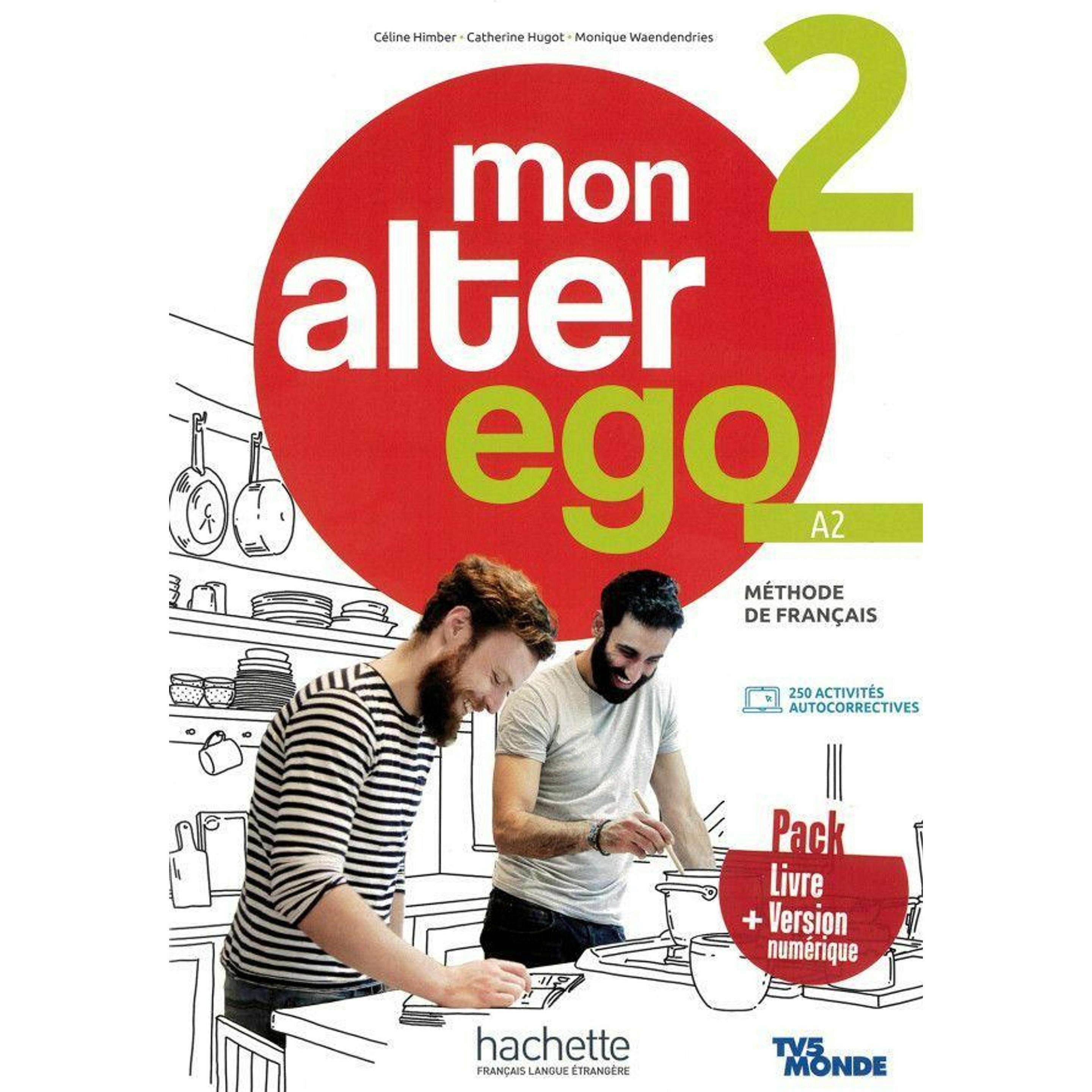 Mon Alter Ego 2, m. 1 Buch, m. 1 Beilage, Schulbücher von Monique Waendendries, Celine Himber, Catherine Hugot