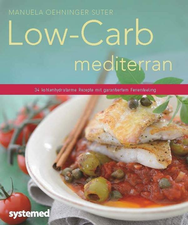 Produktbild Low-Carb mediterran (Deutsch, Manuela Oehninger Suter, 2016)
