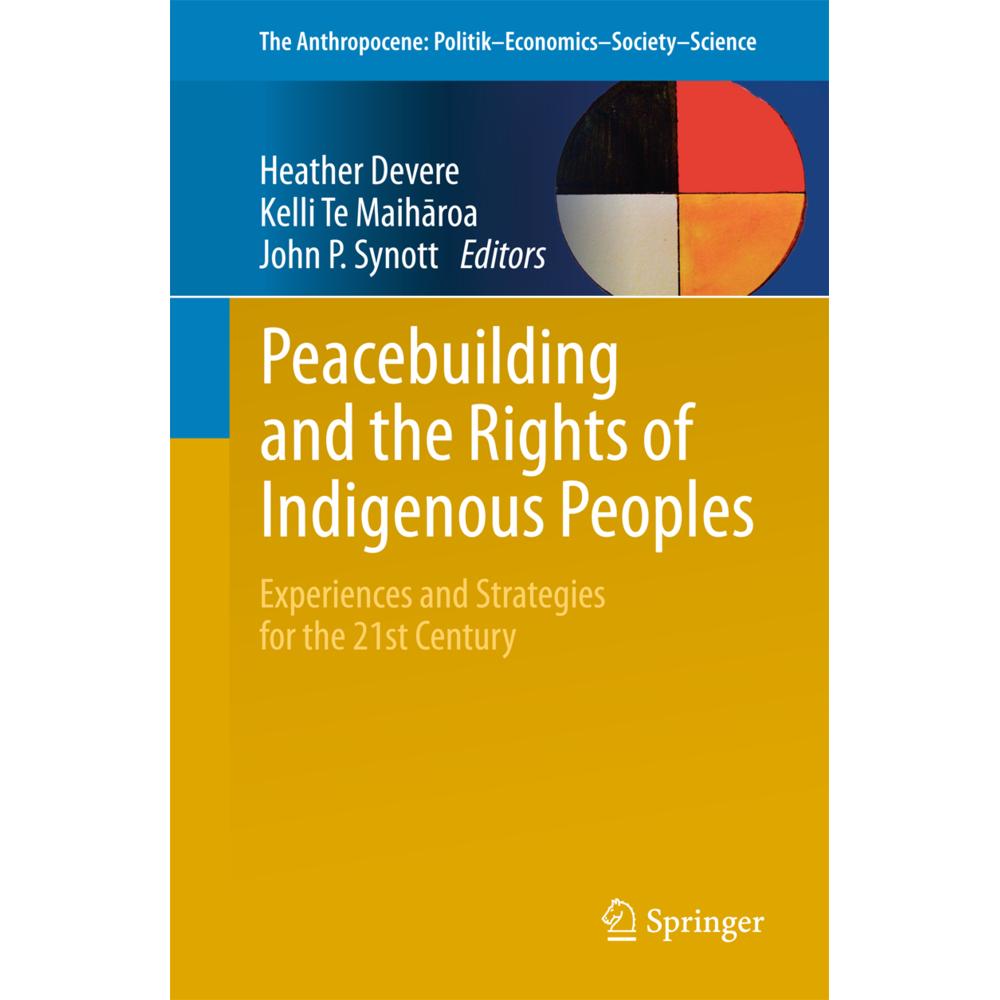 Peacebuilding and the Rights of Indigenous Peoples, Fachbücher von Kelli Te Maiharoa, Heather Devere, John Synott