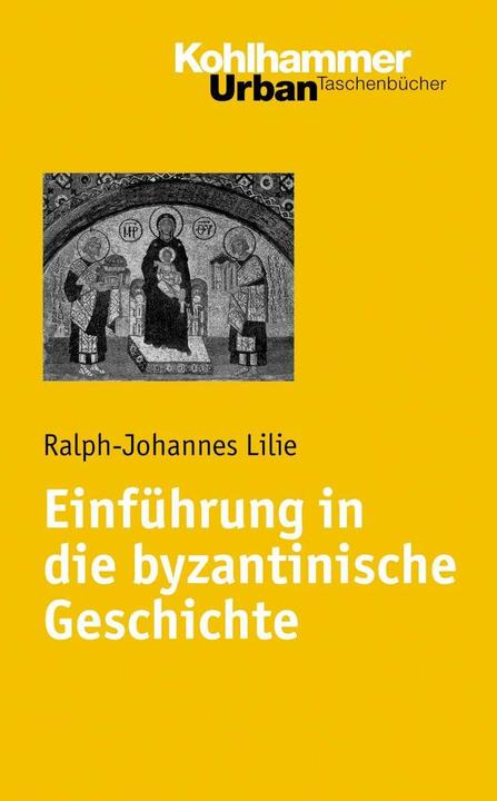 Produktbild Einführung in die byzantinische Geschichte (Deutsch, Ralph-Johannes Lilie, 2007)