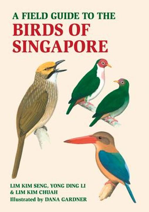 Produktbild A Field Guide to the Birds of Singapore (Englisch, Yong Ding Li, Dana Gardner, Lim Kim Seng, Lim Kim Chua, 2023)