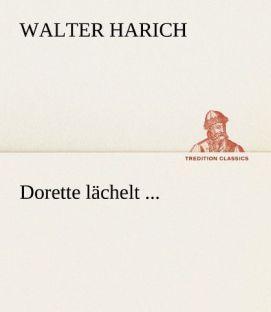 Produktbild Dorette lächelt (Deutsch, Walter Harich, 2012)