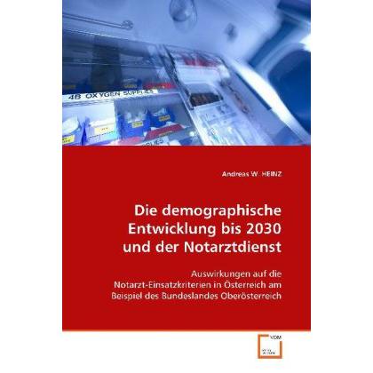 Die demographische Entwicklung bis 2030 und der Notarztdienst, Fachbücher