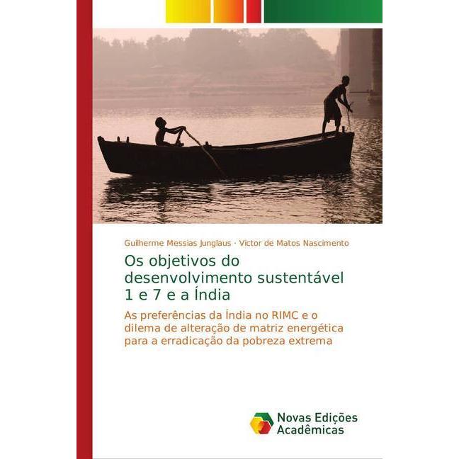 Os objetivos do desenvolvimento sustentável 1 e 7 e a Índia, Fachbücher von Guilherme Messias Junglaus, Victor de Matos ...