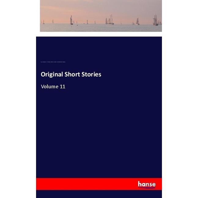 Original Short Stories, Belletristik von Guy de Maupassant, Louise Charlotte Garstin Quesada, A. E. Henderson, Albert Co...