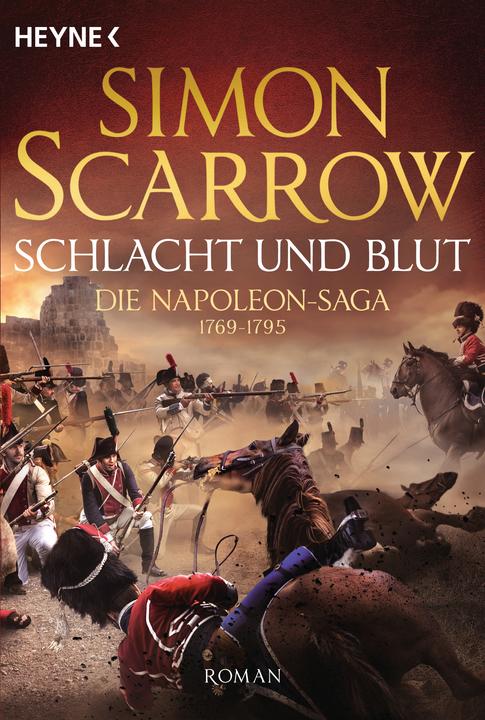 Produktbild Schlacht und Blut - Die Napoleon-Saga 1 (Deutsch, Simon Scarrow, 2019)