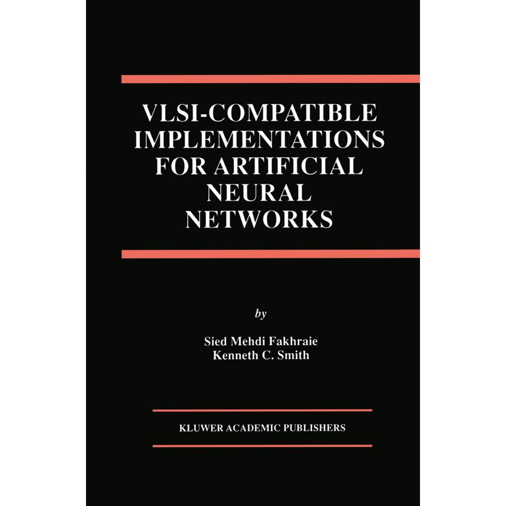 VLSI - Compatible Implementations for Artificial Neural Networks, Fachbücher von Kenneth C. Smith, Sied Mehdi Fakhraie