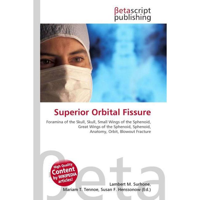 Superior Orbital Fissure, Fachbücher von Lambert M. Surhone, Miriam T. Timpledon, Susan F. Marseken