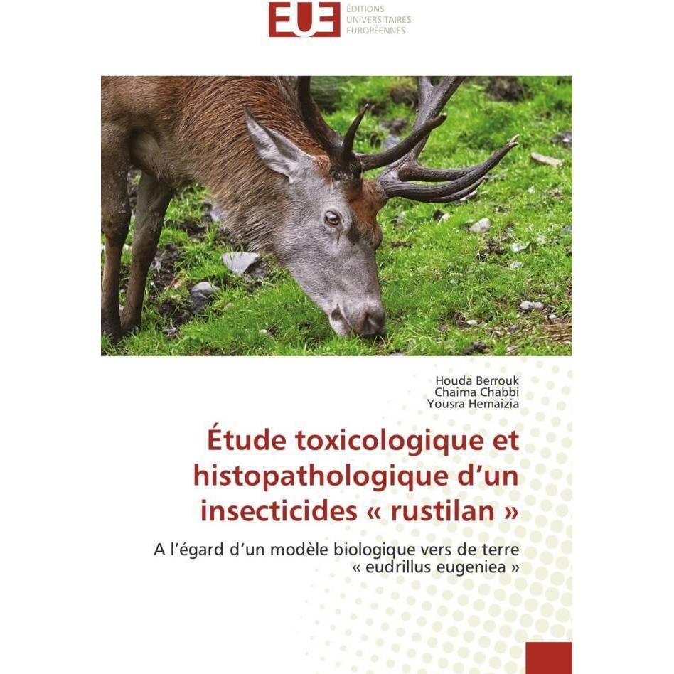 Étude toxicologique et histopathologique d'un insecticides « rustilan », Fachbücher von Yousra Hemaizia, Houda Berrouk, ...