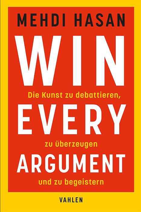 Produktbild Win Every Argument (Deutsch, Mehdi Hasan, 2024)