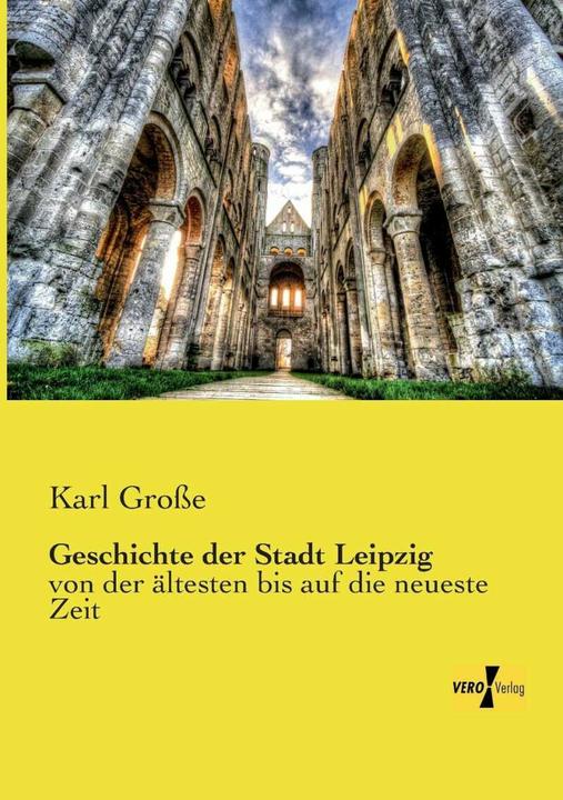 Produktbild Geschichte der Stadt Leipzig (Deutsch, Karl Grosse, 2014)