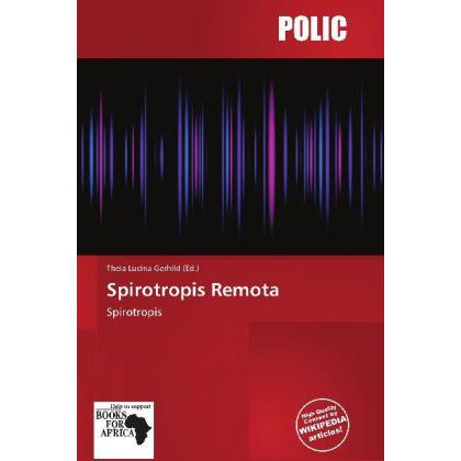 Spirotropis Remota, Fachbücher von Theia Lucina Gerhild