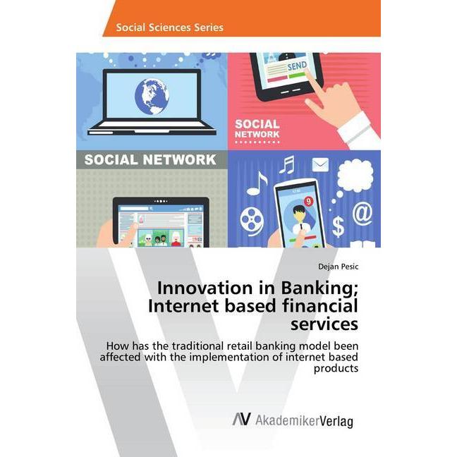 Innovation in Banking Internet based financial services, Ratgeber von Dejan Pesic
