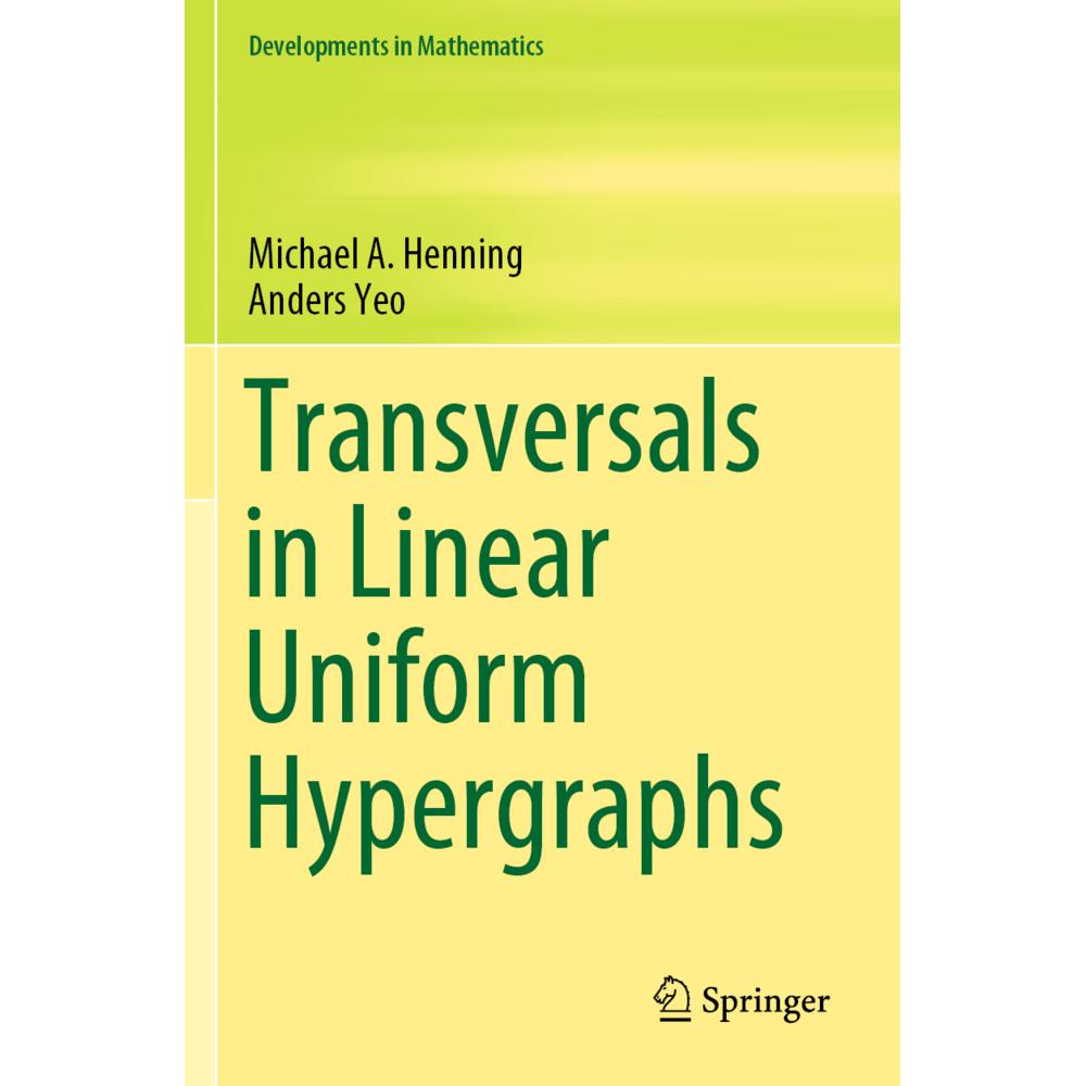 Transversals in Linear Uniform Hypergraphs, Fachbücher von Michael A. Henning, Anders Yeo