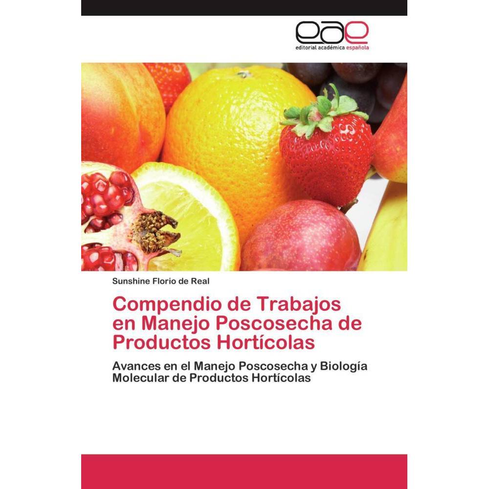 Compendio de Trabajos en Manejo Poscosecha de Productos Hortícolas, Fachbücher von Sunshine Florio de Real