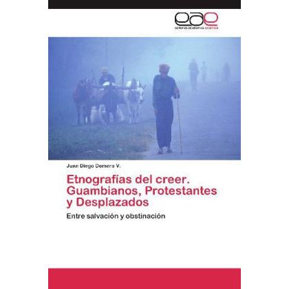 Etnografías del creer. Guambianos, Protestantes y Desplazados, Fachbücher