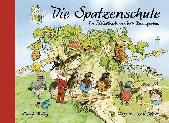 Produktbild Die Spatzenschule (Deutsch, Fritz Baumgarten, RosePflock, 2012)