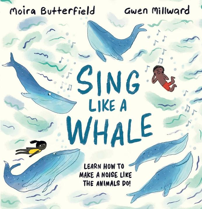Actual product image Butterfield:Sing Like a Whale (English, Moira Butterfield, 2022)