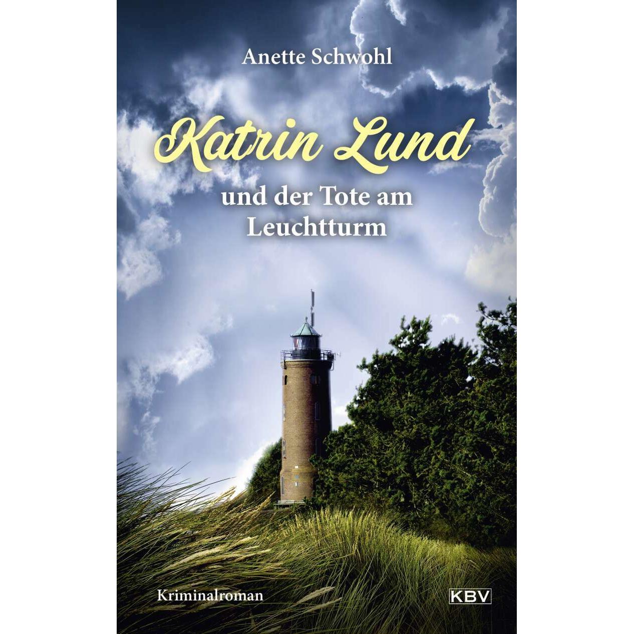 Katrin Lund und der Tote am Leuchtturm, Belletristik von Anette Schwohl