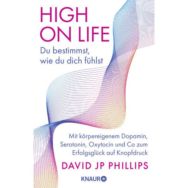 Thumbnail - High on Life: Du bestimmst, wie du dich fühlst, Ratgeber von David JP Phillips