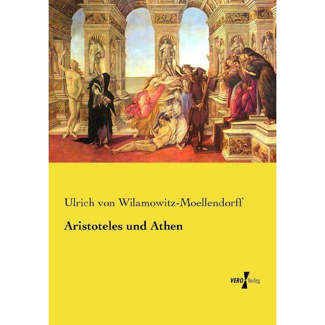 Aristoteles und Athen, Fachbücher von Ulrich Von Wilamowitz-Moellendorff