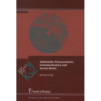 Informelle Wissenschaftskommunikation und Social Media, Fachbücher von Kristin Voigt