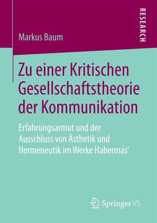 Produktbild Zu einer Kritischen Gesellschaftstheorie der Kommunikation (Deutsch, Markus Baum, 2018)