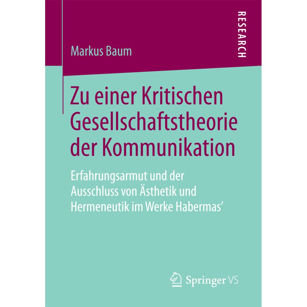 Zu einer Kritischen Gesellschaftstheorie der Kommunikation, Fachbücher von Markus Baum