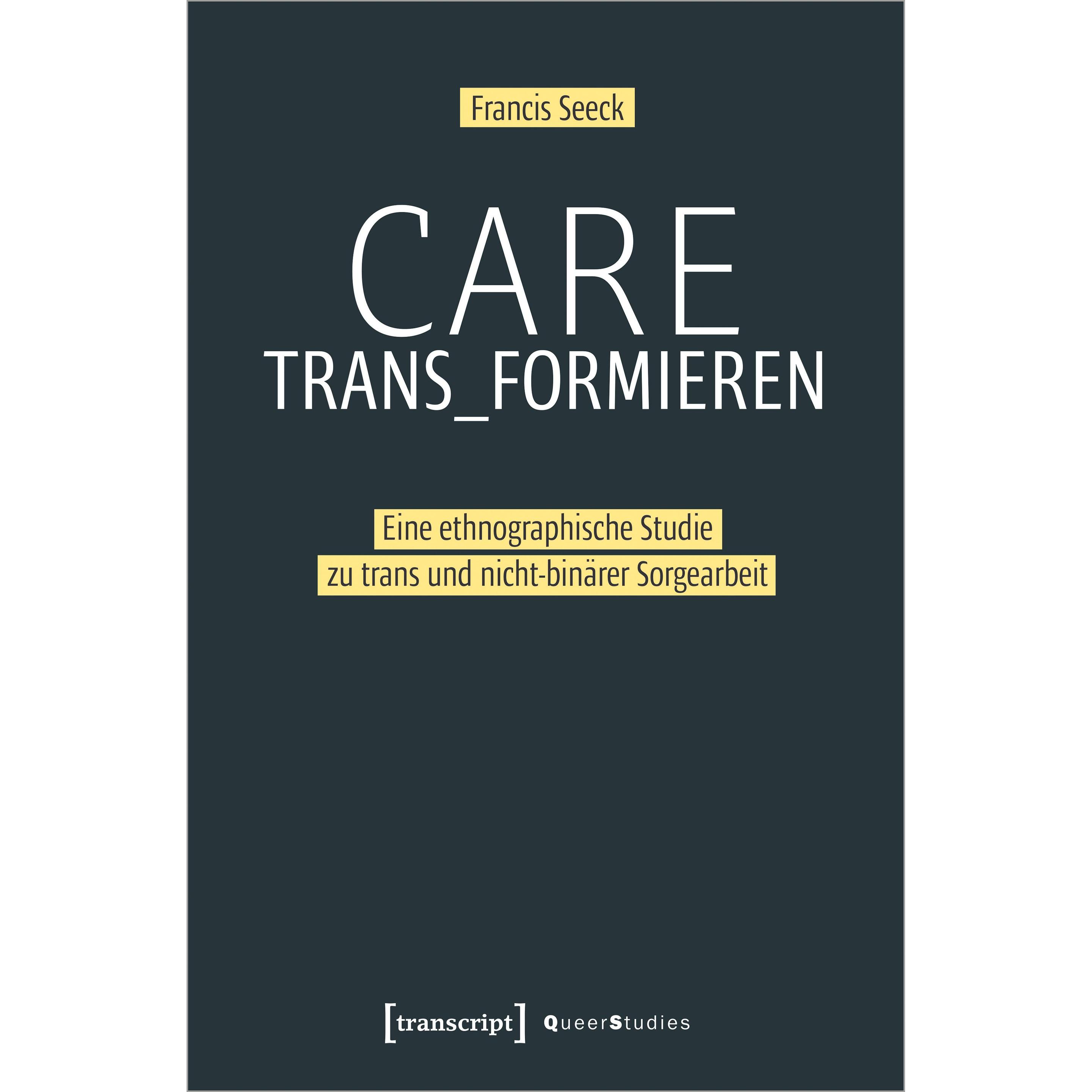 Care trans formieren, Fachbücher von Francis Seeck