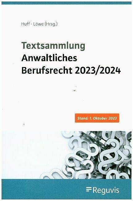 Produktbild Textsammlung anwaltliches Berufsrecht 2023/2024 (Deutsch, Martin Huff, Henning Löwe, 2023)