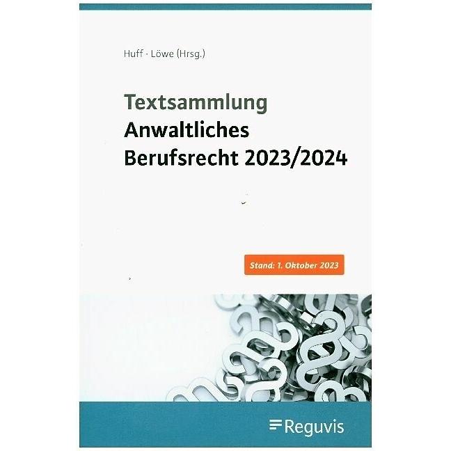 Textsammlung anwaltliches Berufsrecht 2023/2024, Fachbücher von Martin Huff, Henning Löwe