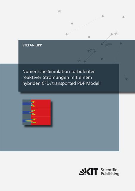 Produktbild Numerische Simulation turbulenter reaktiver Strömungen mit einem hybriden CFD/transported PDF Modell (Deutsch, Stefan Lipp, 2011)