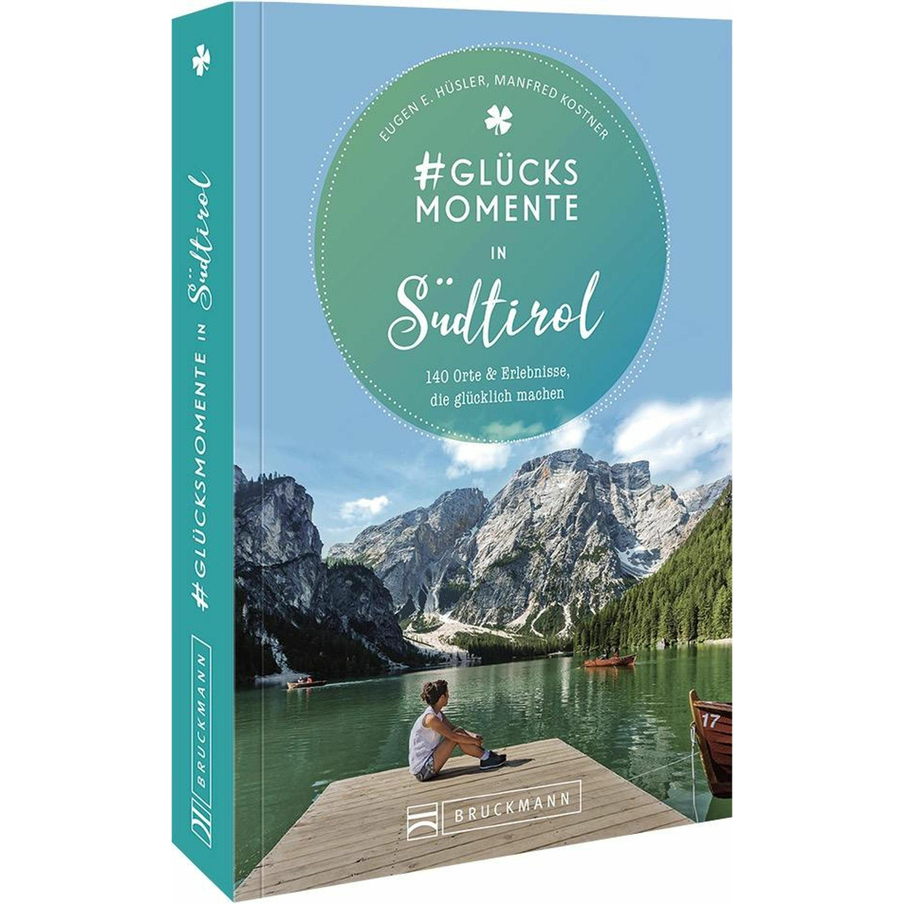 #Glücksmomente in Südtirol, Ratgeber von Eugen E. Hüsler