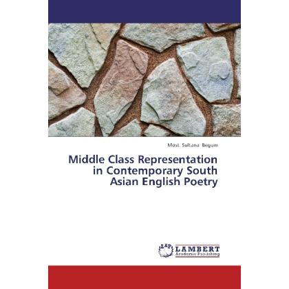 Middle Class Representation in Contemporary South Asian English Poetry, Fachbücher