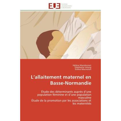 L allaitement maternel en Basse-Normandie, Fachbücher von Emma Mauvoisin, Stéphanie Lelong, Hélène Mandonnet