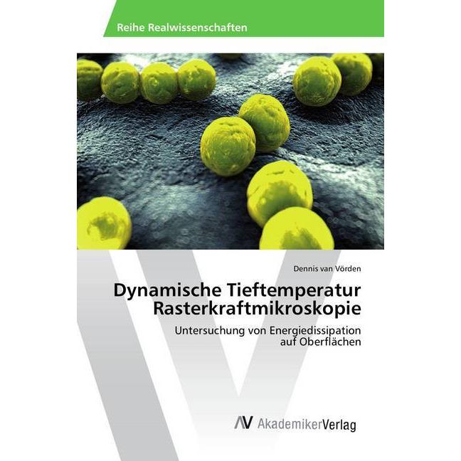 Dynamische Tieftemperatur Rasterkraftmikroskopie, Fachbücher von Dennis van Vörden