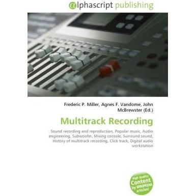 Multitrack Recording, Fachbücher von Agnes F. Vandome, Frederic P. Miller, John McBrewster