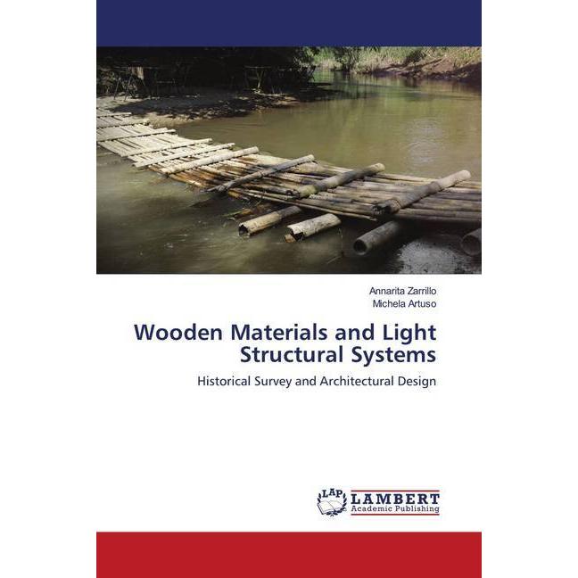 Wooden Materials and Light Structural Systems, Fachbücher von Michela Artuso, Annarita Zarrillo