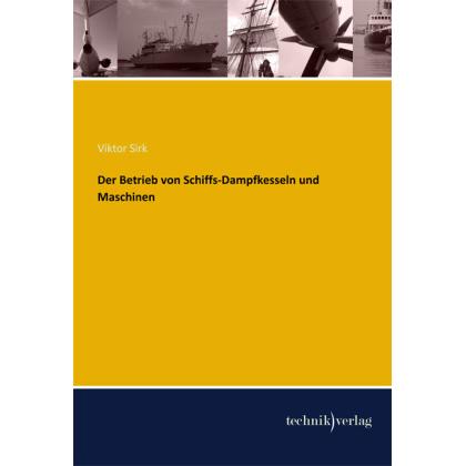 Der Betrieb von Schiffs-Dampfkesseln und Maschinen, Fachbücher